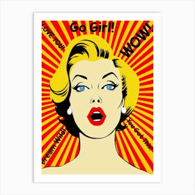 Go Girl! Wow! Motivational woman poster Art Print