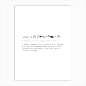 Lag Noob Gamer Ragequit Definition Meaning Art Print