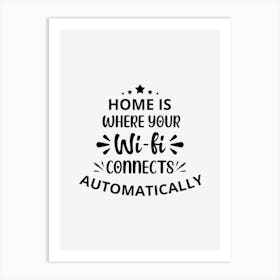 Home Is Where Your Wifi Connects Art Print