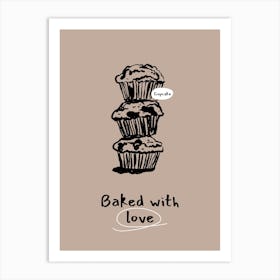 Baked With Love Art Print