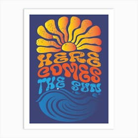 Here Comes The Sun 02 Art Print