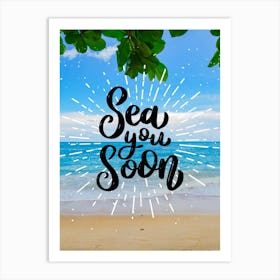 Sea you soon - travel poster, vector art, positive tropical motivation 3 Art Print