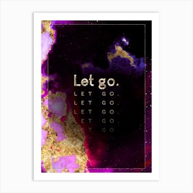 Let Go Prismatic Star Space Motivational Quote Art Print