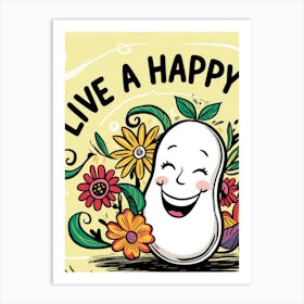 Live A Happy Day Art Print