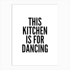 This Kitchen Is For Dancing Typography Art Print