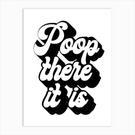 Poop There It Is Retro Font Art Print