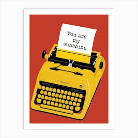 You Are My Sunshine 1 Art Print