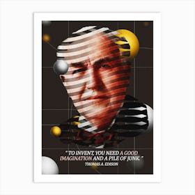 Quote In Ribbon Famous People Thomas A Edison ― To Invent, You Need A Good Imagination And A Pile Of Junk Art Print