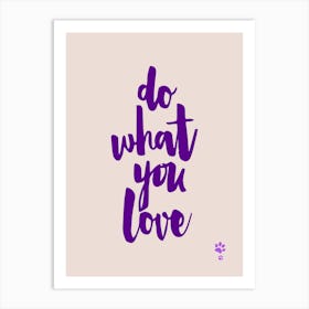 Do What You Love Art Print