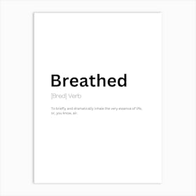 Breathed Definition Meaning Art Print