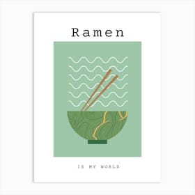 Ramen Is My World Art Print