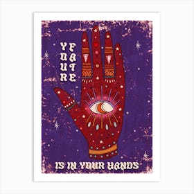 Your Fate Is In Your Hands Art Print