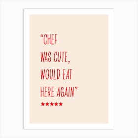 Chef Was Cute Review Kitchenquote Art Print