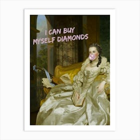 I Can Buy Myself Diamonds 1 Art Print