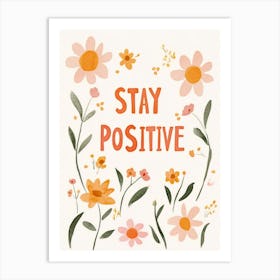 Stay Positive Art Print