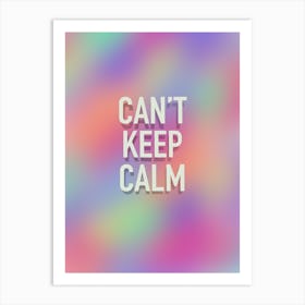 Can't Keep Calm White Art Print