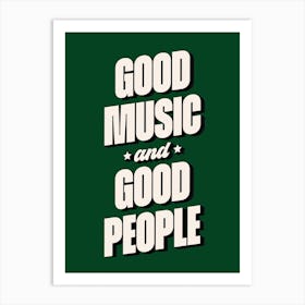 Green Good Music And Good People Art Print