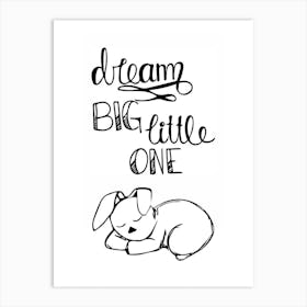 Dream Big Little One Art Print