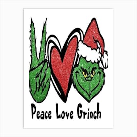 Peace Love Grinch Art Print