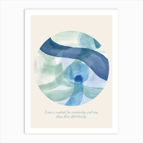 Affirmations I Am A Conduit For Creativity, And My Ideas Flow Effortlessly Art Print