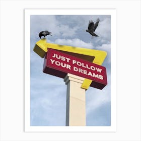 Follow Your Dreams Art Print