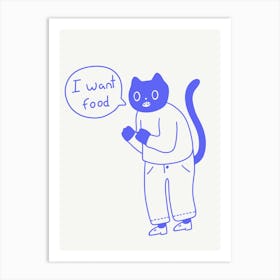 I Want Food Cute Cat Illustration Art Print