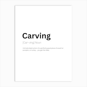 Carving Definition Meaning Art Print