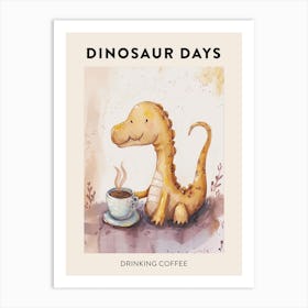 Dinosaur Drinking Coffee Poster 5 Art Print