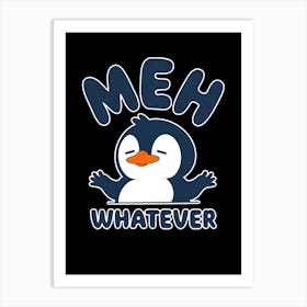 Meh Whatever Art Print