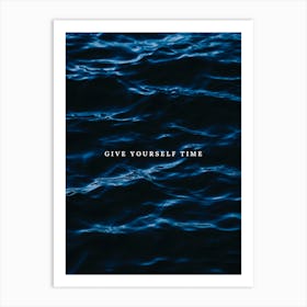 Give Yourself Time Art Print