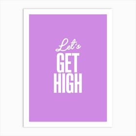 Get High Art Print