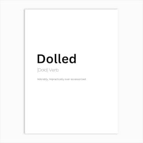 Dolled Definition Meaning 1 Art Print