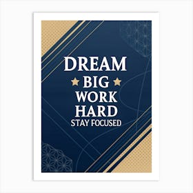 Dream Big Work Hard Stay Focused 2 Póster