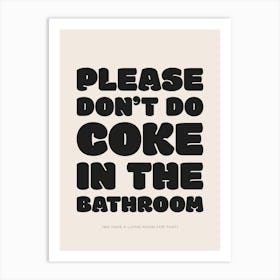 Please Don't Do Coke In The Bathroom - Cream Art Print