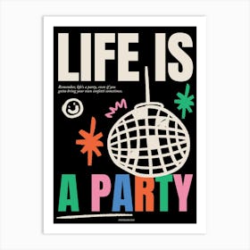 Life Is A Party Art Print