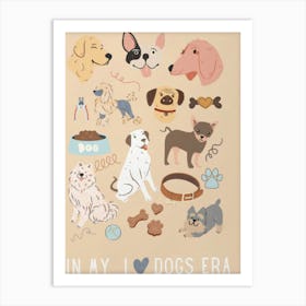 In My Dogs Era , Dogs Print Art Print , wall art Art Print