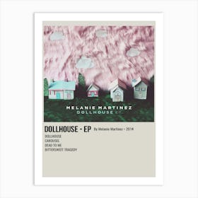 DOLLHOUSE - EP By Melanie Martinez. 2014 Poster Art Print