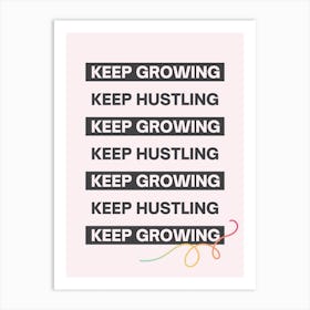 Keep Growing Keep Hustle Art Print