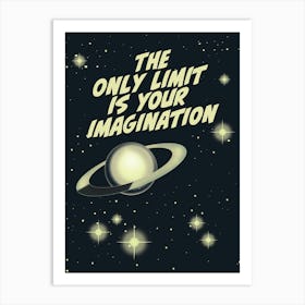 Only Limit Is Your Imagination Art Print