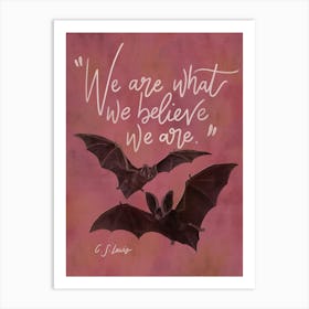 We are what we believe we are - C.S. Lewis Art Print