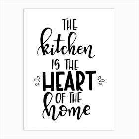 The Kitchen Is The Heart Of The Home Art Print