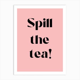 Spill The Tea pink Art Print