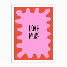 Love More Red and Pink Positive Illustration Motivational Póster