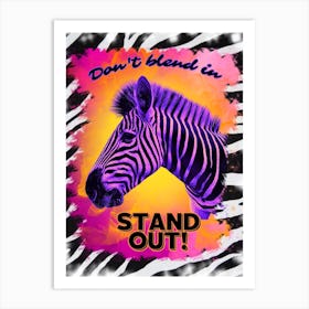 Wild Zebra in Colour - Don't Blend In Stand Out Art Print
