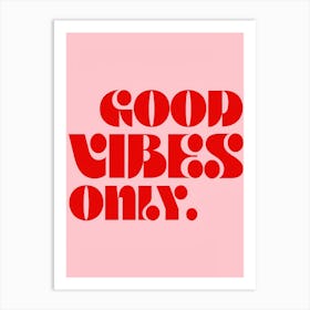 Good Vibes Only 6 Art Print