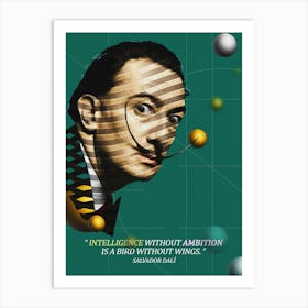 Quote In Ribbon Famous People Salvador Dali ― Intelligence Without Ambition Is A Bird Without Wings Art Print