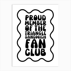 Retro Triangle Sandwich Fan Club Art Print
