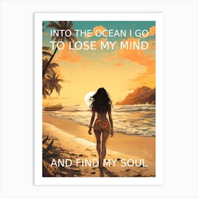 Into The Ocean I Go To Find My Soul Art Print