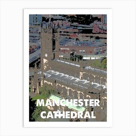 Manchester Cathedral, Manchester, Landmark, Wall Print, Wall Poster, Wall Art, Print, Poster, Art Print