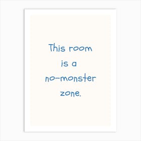 This Room Is A No Monster Zone Blue Quote Poster Art Print